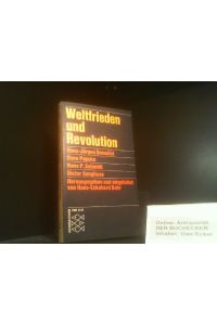 Weltfrieden und Revolution : In polit. u. theolog. Perspektive. Hrsg. von Hans-Eckehard Bahr.   - Fischer-Bücherei ; 1102 : Informationen zur Zeit