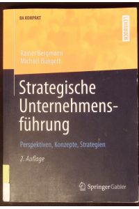 Strategische Unternehmensführung.   - Perspektiven, Konzepte, Strategien.