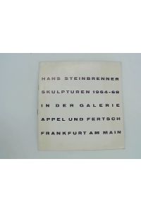 Skulpturen 1964-68 in der Galerie Appel und Fertsch Frankfurt am Main
