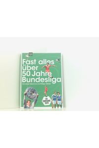 Fast alles über 50 Jahre Bundesliga  - Christoph Biermann & Philipp Köster