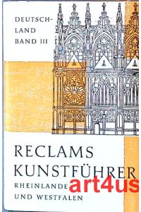 Reclams Kunstführer Deutschland :  - Baudenkmäler. Band III : Rheinlande und Westfalen.