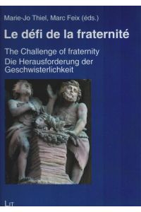 Le défi de la fraternité = The challenge of fraternity = Die Herausforderung der Geschwisterlichkeit  - / Theologie Ost-West, Band 23