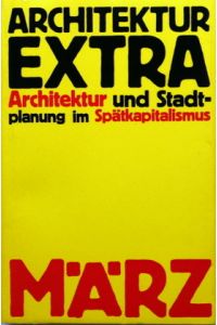 Architektur Extra. Architektur und Stadtplanung im Spätkapitalismus-  - Sonderheft der Zeitschrift Esprit, Oktober 1969. Aus dem Französischen übersetzt von Beate Rehschuh.