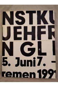 Kunstfrühling Bremen 1991. Ausstellung in der Eislaufhalle 07. - 15. Juni. 1991.   - Offene Ateliers; Verlassene Grenzen: Ein Projekt im Rahmen des Bremer Kunstfrühlings 1991.