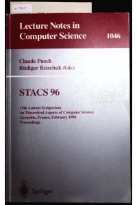 STACS 96.   - 13th Annual Symposium on Theoretical Aspects of Computer Science, Grenoble, France, February 22-24, 1996. Proceedings.