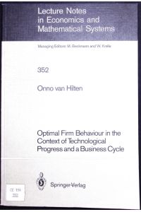 Optimal Firm Behaviour in the Context of Technological Progress and a Business Cycle.