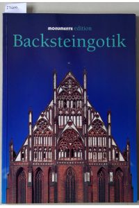 Backsteingotik. [= monumente edition]