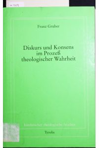 Diskurs und Konsens im Prozeß theologischer Wahrheit.