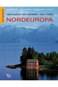 Nordeuropa  - Geographie - Geschichte - Wirtschaft - Politik