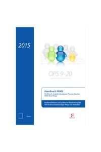 Handbuch 2015 für PKMS  - Kodierrichtlinien und praktische Anwendung des OPS 9-20 hochaufwendige Pflege von Patienten
