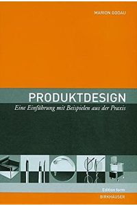 Produktdesign : eine Einführung mit Beispielen aus der Praxis.   - [Hrsg.: Designfreunde & Co.] / Edition form