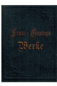 Franz Freiherrn Gaudy's poetische und prosaische Werke. Neue Ausgabe. Band 5 und 6 (Novellen u. Erzählungen, Humoresken) in einem Werk.