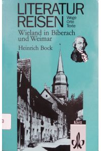 Wieland in Biberach und Weimar.
