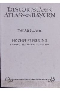 Hochstift Freising.   - Historischer Atlas von Bayern.
