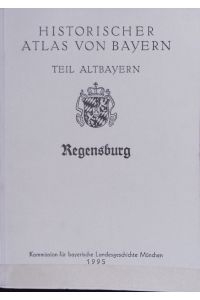 Regensburg.   - Historischer Atlas von Bayern.