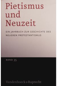 Pietismus und Neuzeit Band 35 - 2009.   - Ein Jahrbuch Zur Geschichte Des Neueren Protestantismus.