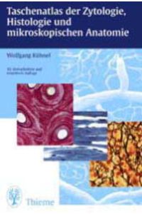 Taschenatlas der Zytologie, Histologie und mikroskopischen Anatomie  - Für Studium und Praxis