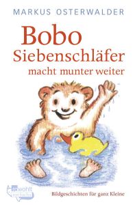 Bobo Siebenschläfer macht munter weiter: Geschichten für ganz Kleine (Bobo Siebenschläfer: Abenteuer zum Vorlesen ab 2 Jahre, Band 2)