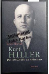 Kurt Hiller : der Intellektuelle als Außenseiter -