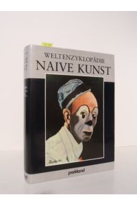 Weltenzyklopädie Naive Kunst. 100 Jahre Naive Kunst.