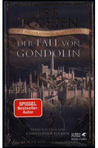 Der Fall von Gondolin. Herausgegeben von Christopher Tolkien.