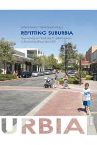 Refitting Suburbia: Erneuerung der Stadt des 20. Jahrhunderts in Deutschland und in den USA