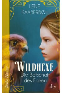 Wildhexe - Die Botschaft des Falken: Roman (Die Wildhexe-Reihe, Band 2)