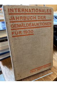 Internationales Jahrbuch der Gemäldeauktionen für 1930.   - Mit einer Einleitung von Prof. Dr. Hans Tietze.