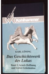 Das Geschichtswerk des Lukas; Bd. 1. , Israels Hoffnung und Gottes Geheimnisse.   - Kohlhammer-Urban-Taschenbücher ; Bd. 455