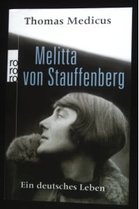 Melitta von Stauffenberg : ein deutsches Leben.   - Rororo ; 62562
