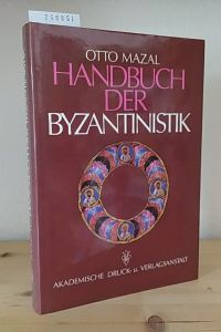 Handbuch der Byzantinistik. [Von Otto Mazal].