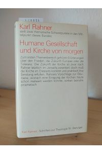 Schriften zur Theologie. [Von Karl Rahner]. Band 16: Humane Gesellschaft und Kirche von morgen. Bearbeitet von Paul Imhof.