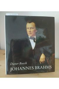 Johannes Brahms. Lebensbericht mit Bildern und Dokumenten. [Von Dieter Boeck].
