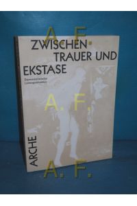 Zwischen Trauer und Ekstase : expressionist. Liebesgeschichten  - hrsg. von Thomas Rietzschel / Arche-Editionen des Expressionismus