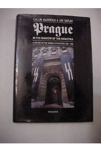Prague in the Shadow of the Swastika: A History of German Occupation 1939-1945