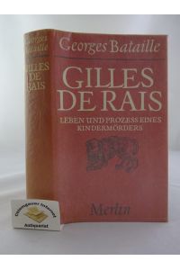 Gilles de Rais : Leben und Prozeß eines Kindermörders.   - Übersetzung von Ute Erb,