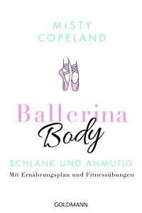 Ballerina Body  - Schlank und anmutig - Mit Ernährungsplan und Fitnessübungen
