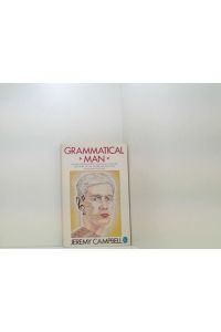 Grammatical Man: Information, Entropy, Language and Life (Pelican S. )