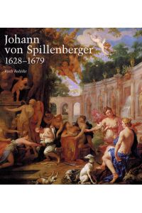 Johann von Spillenberger 1628-1679: Ein Maler des Barock (Schwäbische Geschichtsquellen und Forschungen)