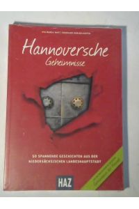Hannoversche Geheimnisse. 50 spannende Geschichten aus der niedersächsischen Landeshauptstadt