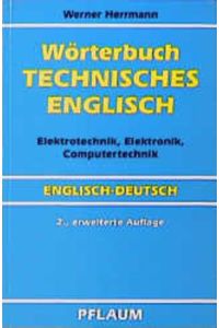 Wörterbuch Technisches Englisch  - Elektrotechnik, Elektronik, Computertechnik. Englisch-Deutsch