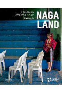 Naga Land  - Stimmen aus Nordostindien