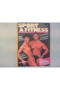 Sport & Fitness Nr. 4. Juli/August 1984.   - Zeitschrift für Bodybuilding, Training und Muskelaufbau.
