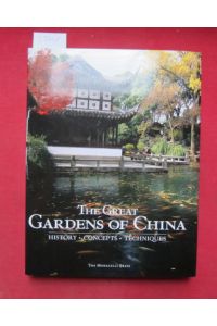 The great gardens of China. History, concepts, techniques.
