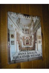 Kostbarkeiten der Herzogin Anna Amalia Bibliothek, Weimar