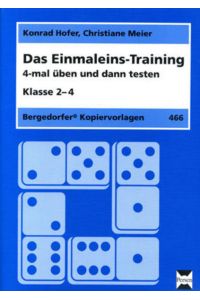 Das Einmaleins-Training: 4-mal üben und dann testen (2. bis 4. Klasse): 4-mal üben und dann testen, ab 2. Klasse