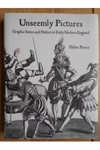 Unseemly Pictures : Graphic Satire and Politics in Early Modern England.   - (The Association of Human Rights Institutes series).