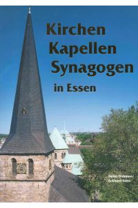 Kirchen, Kapellen, Synagogen in Essen