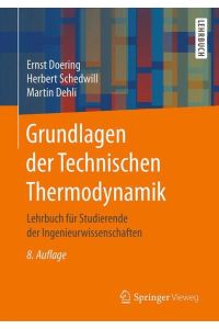 Grundlagen der Technischen Thermodynamik  - Lehrbuch für Studierende der Ingenieurwissenschaften