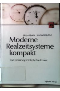 Moderne Realzeitsysteme kompakt : eine Einführung mit Embedded Linux.